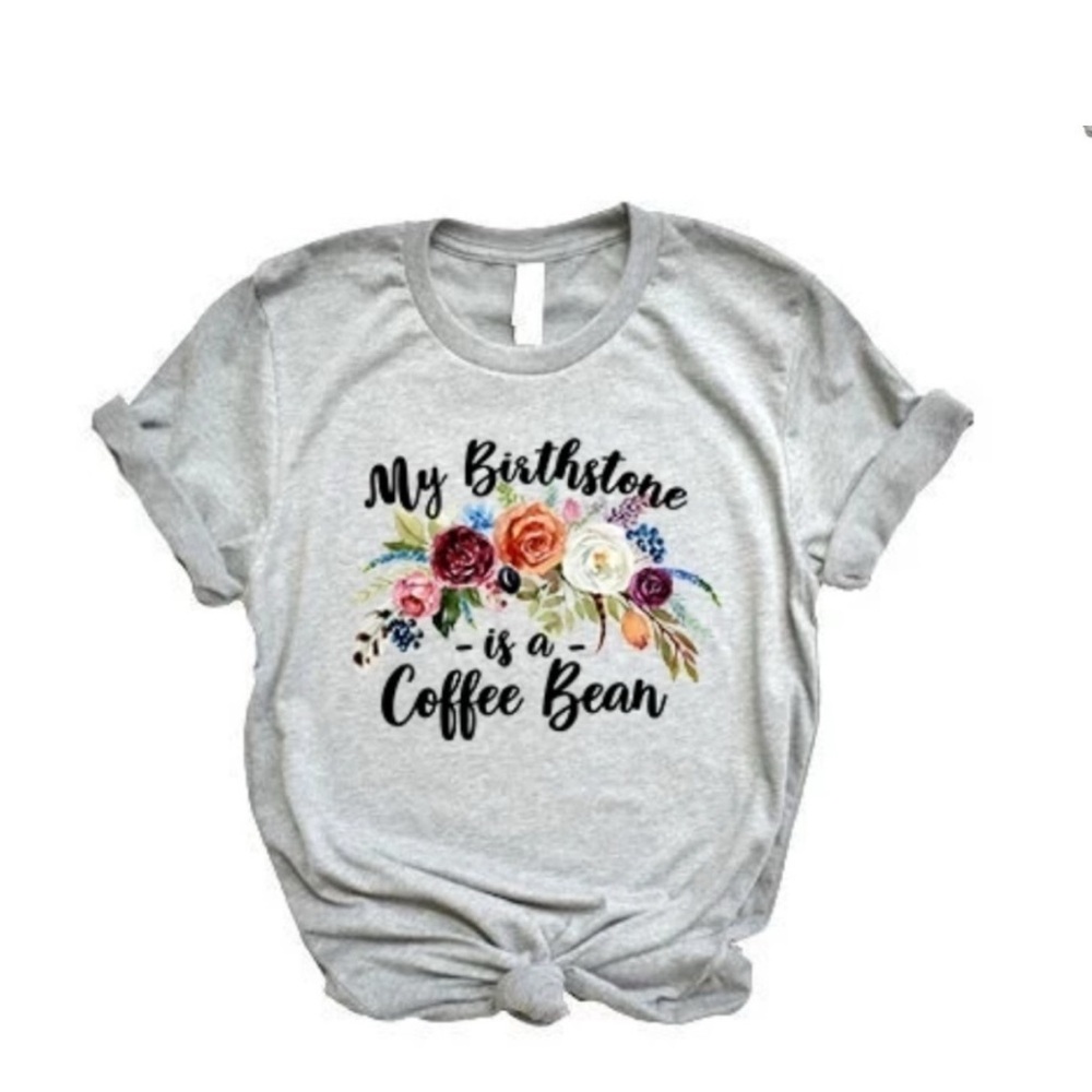 Birthstone is a Coffee Bean Tee